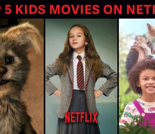 Top 5 Kids Friendly Movies on Netflix